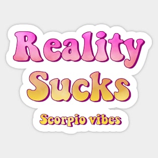 Reality sucks scorpio groovy sayings astrology zodiac 70s 80s aesthetic Sticker